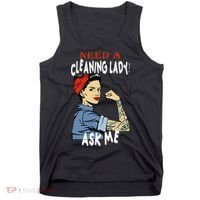 Cleaning Lady Need a cleaning Lady Ask me Housekeeper Tank Top thumb 0