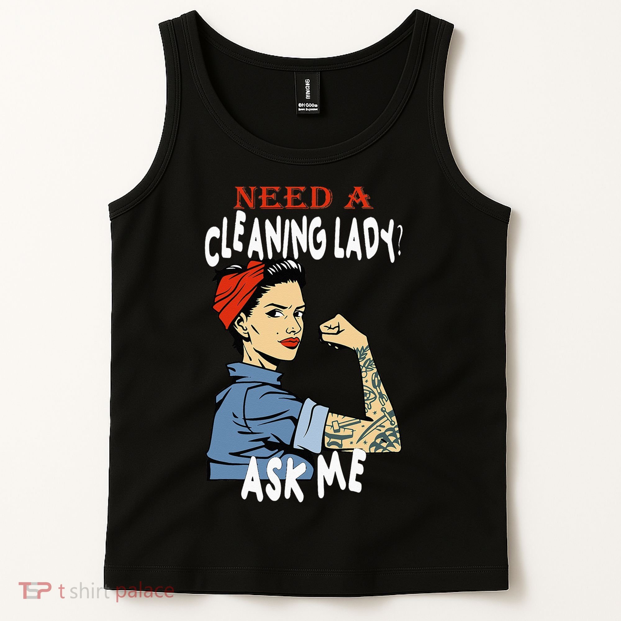 Cleaning Lady Need a cleaning Lady Ask me Housekeeper Tank Top