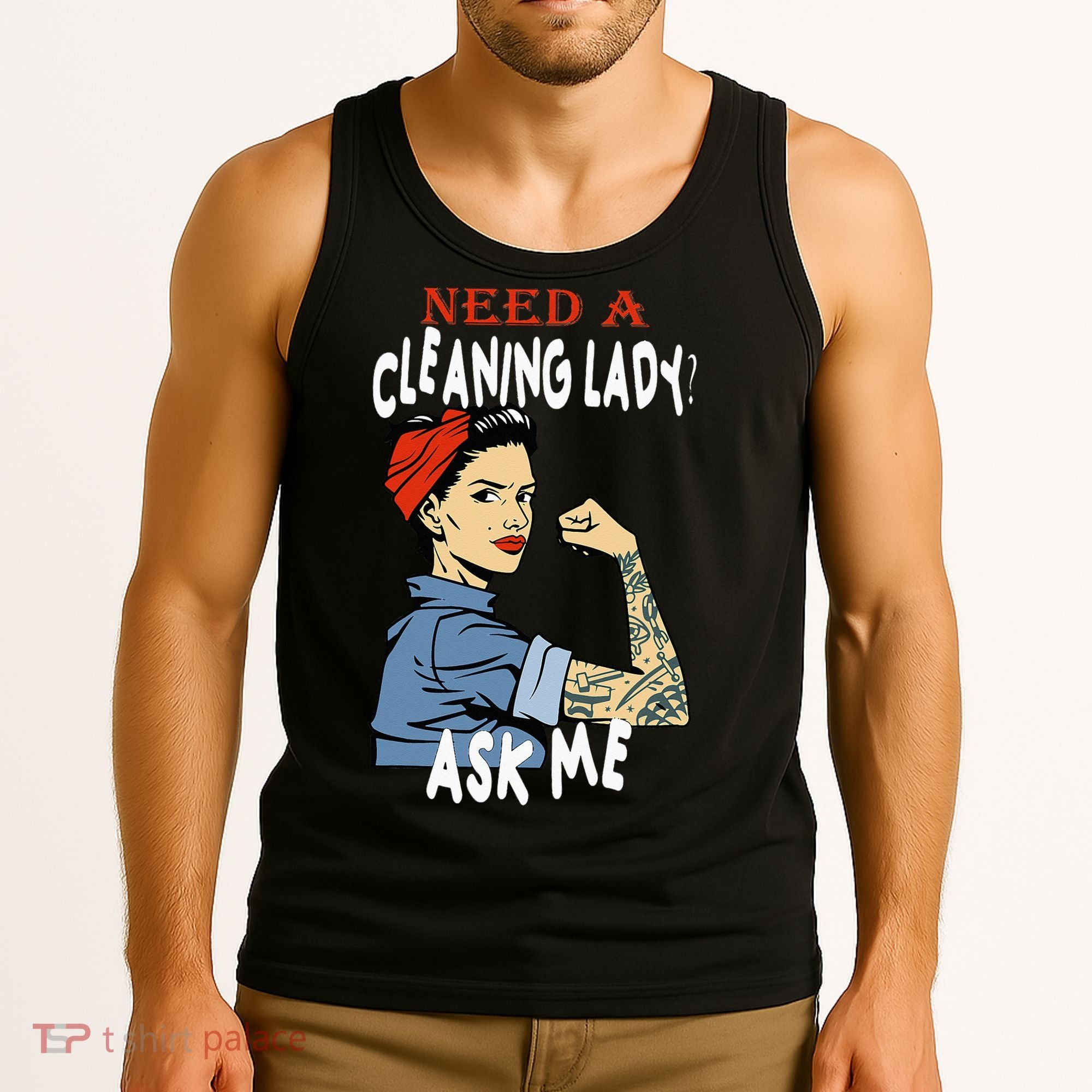 Cleaning Lady Need a cleaning Lady Ask me Housekeeper Tank Top