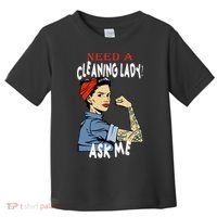 Cleaning Lady Need a cleaning Lady Ask me Housekeeper Toddler T-Shirt thumb 0
