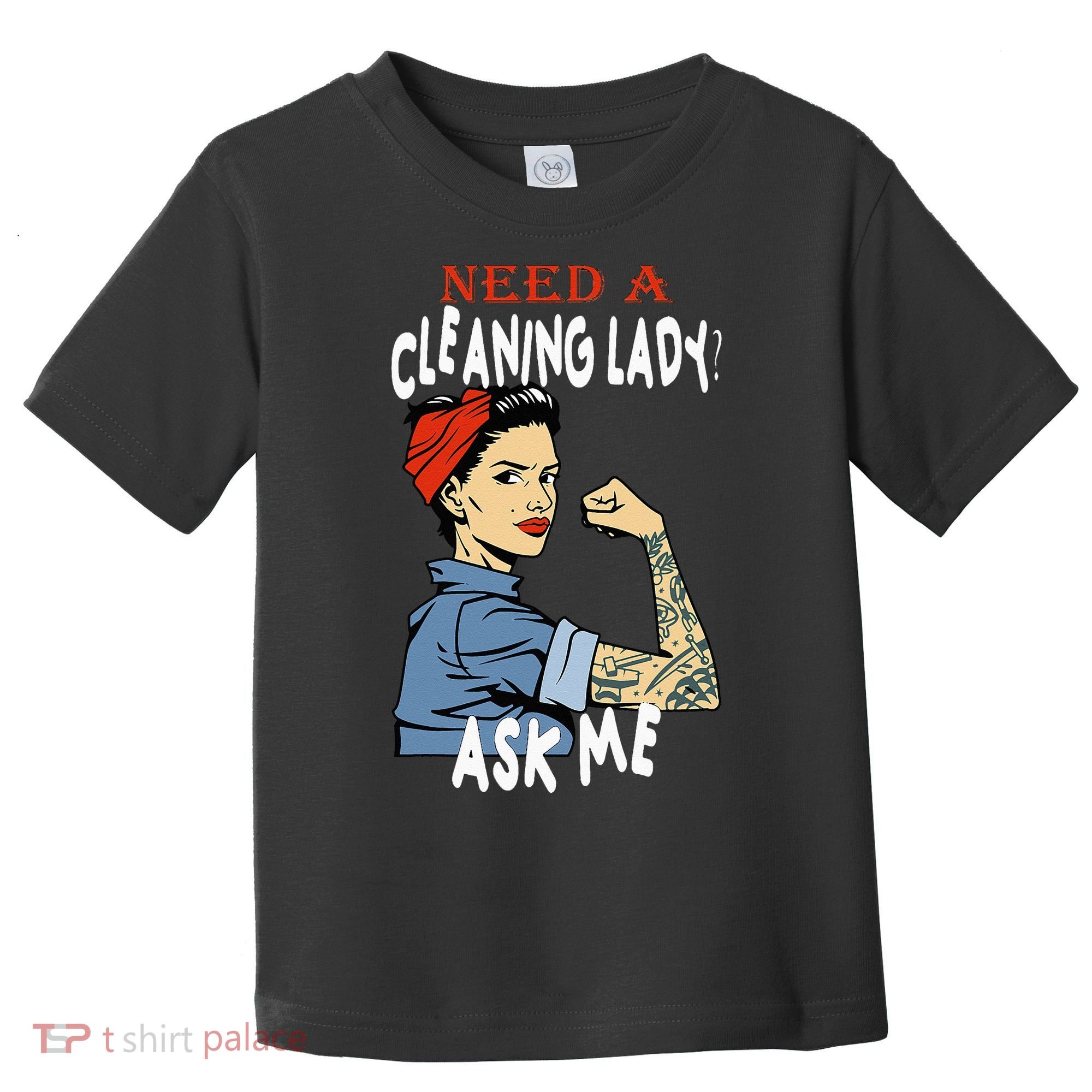 Cleaning Lady Need a cleaning Lady Ask me Housekeeper Toddler T-Shirt