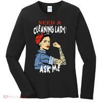 Cleaning Lady Need a cleaning Lady Ask me Housekeeper Women's Long Sleeve Shirt thumb 0