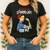 Cleaning Lady Need a cleaning Lady Ask me Housekeeper Women's T-Shirt thumb 2