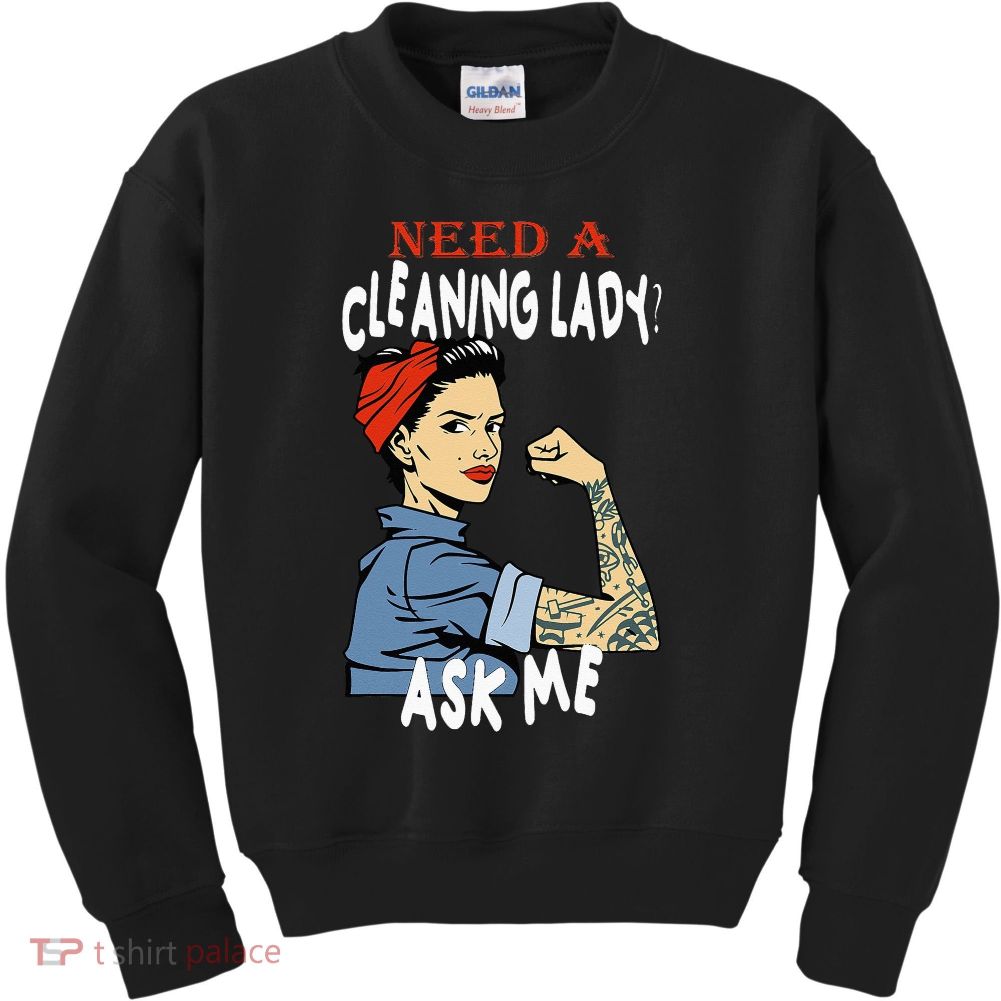 Cleaning Lady Need a cleaning Lady Ask me Housekeeper Kids Sweatshirt