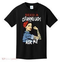 Cleaning Lady Need a cleaning Lady Ask me Housekeeper Kids T-Shirt thumb 0