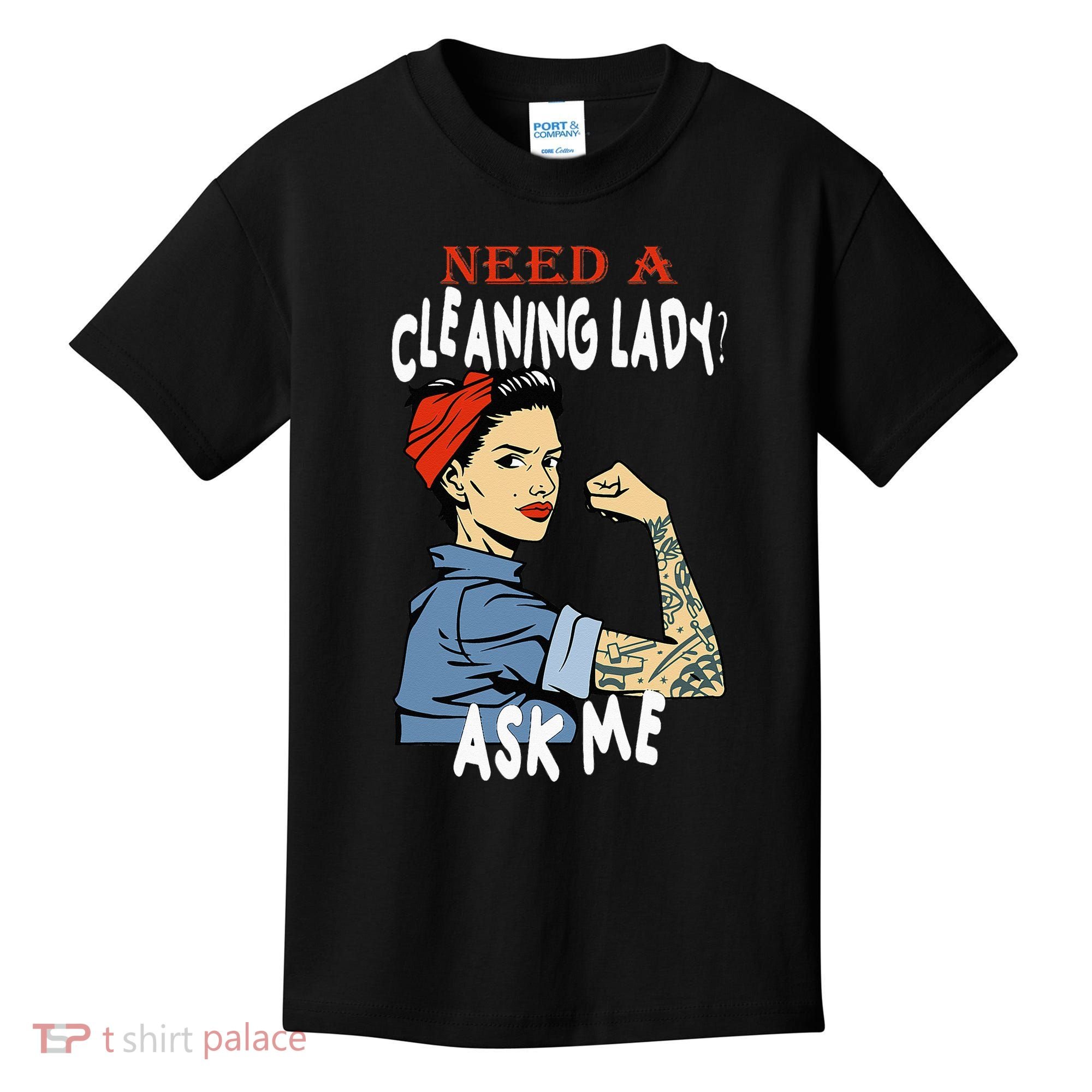 Cleaning Lady Need a cleaning Lady Ask me Housekeeper Kids T-Shirt