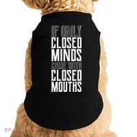 Closed Minds Closed Mouths Doggie Tank thumb 0