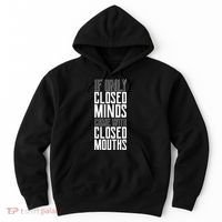 Closed Minds Closed Mouths Hoodie thumb 0