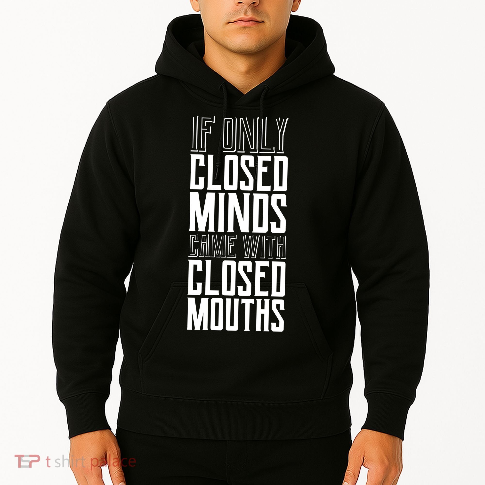 Closed Minds Closed Mouths Hoodie