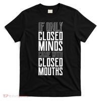 Closed Minds Closed Mouths T-Shirt thumb 0