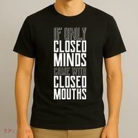 Closed Minds Closed Mouths T-Shirt thumb 3