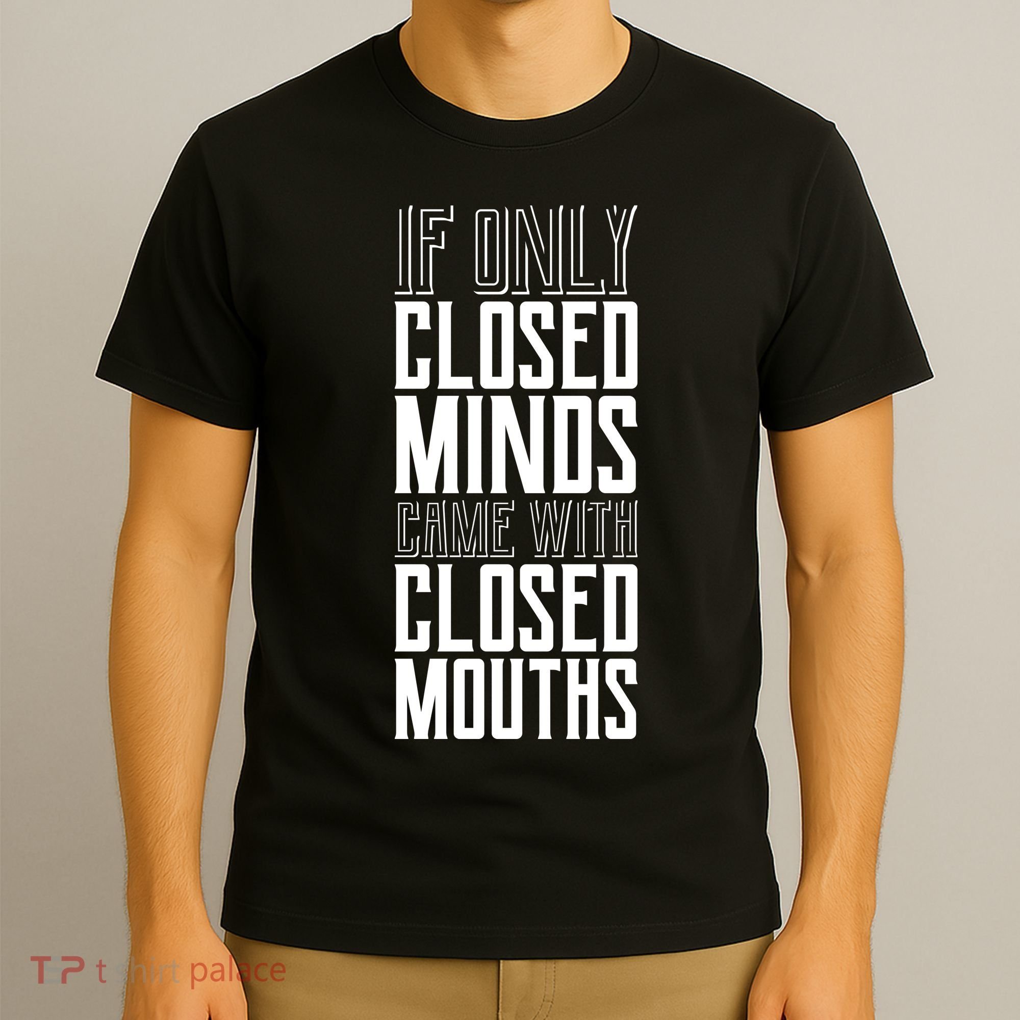 Closed Minds Closed Mouths T-Shirt