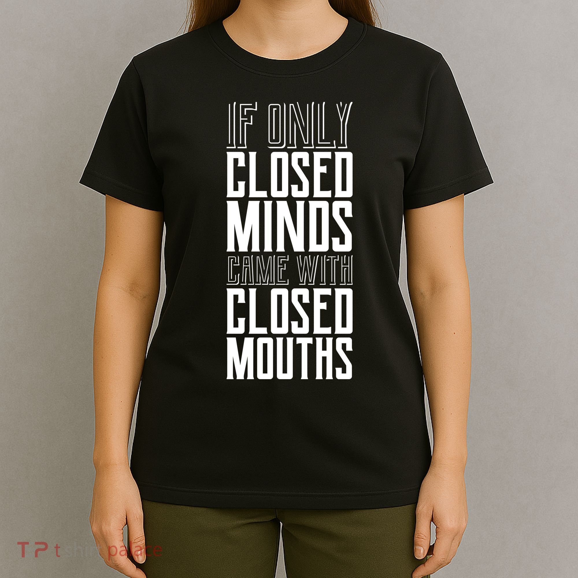 Closed Minds Closed Mouths T-Shirt