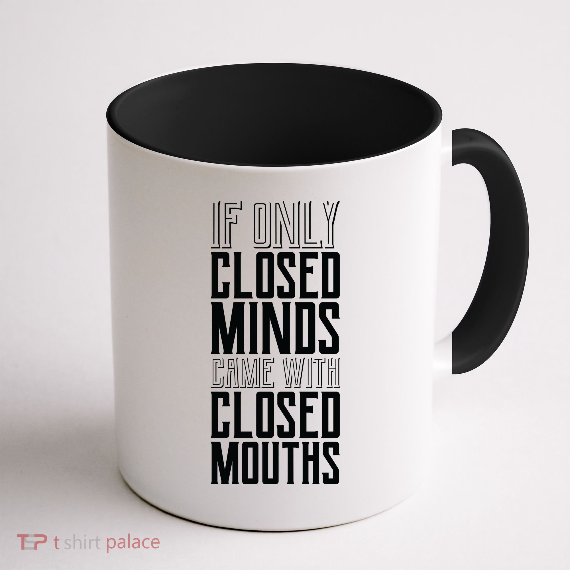 Closed Minds Closed Mouths Coffee Mug