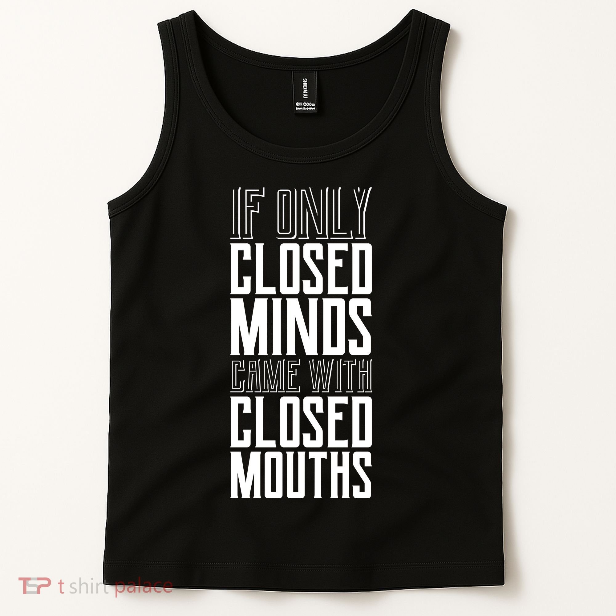 Closed Minds Closed Mouths Tank Top