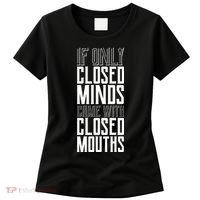 Closed Minds Closed Mouths Women's T-Shirt thumb 0