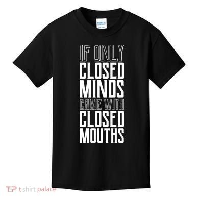 Closed Minds Closed Mouths Kids T-Shirt
