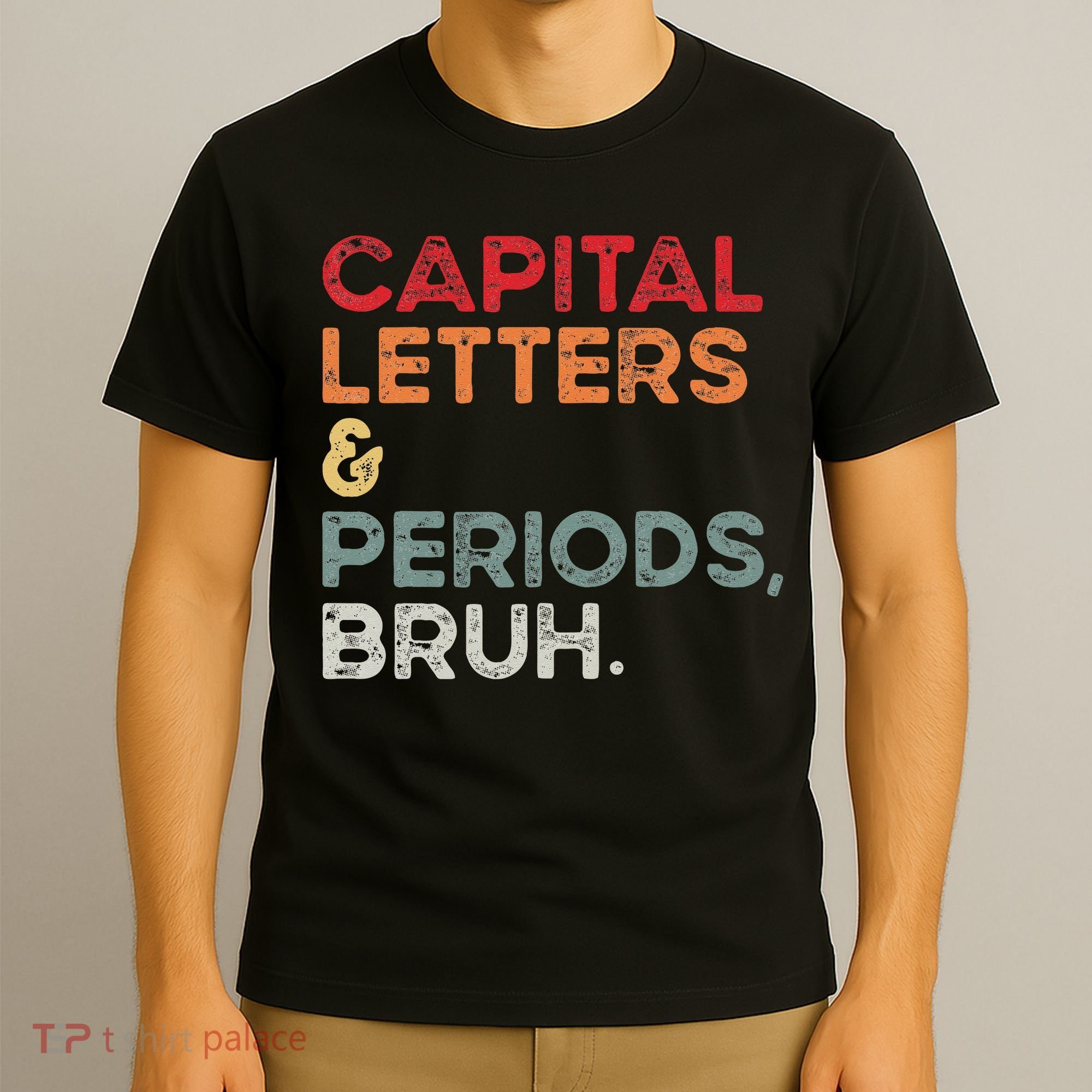 Capital Letters & Periods Bruh Funny Retro English Teacher T-Shirt