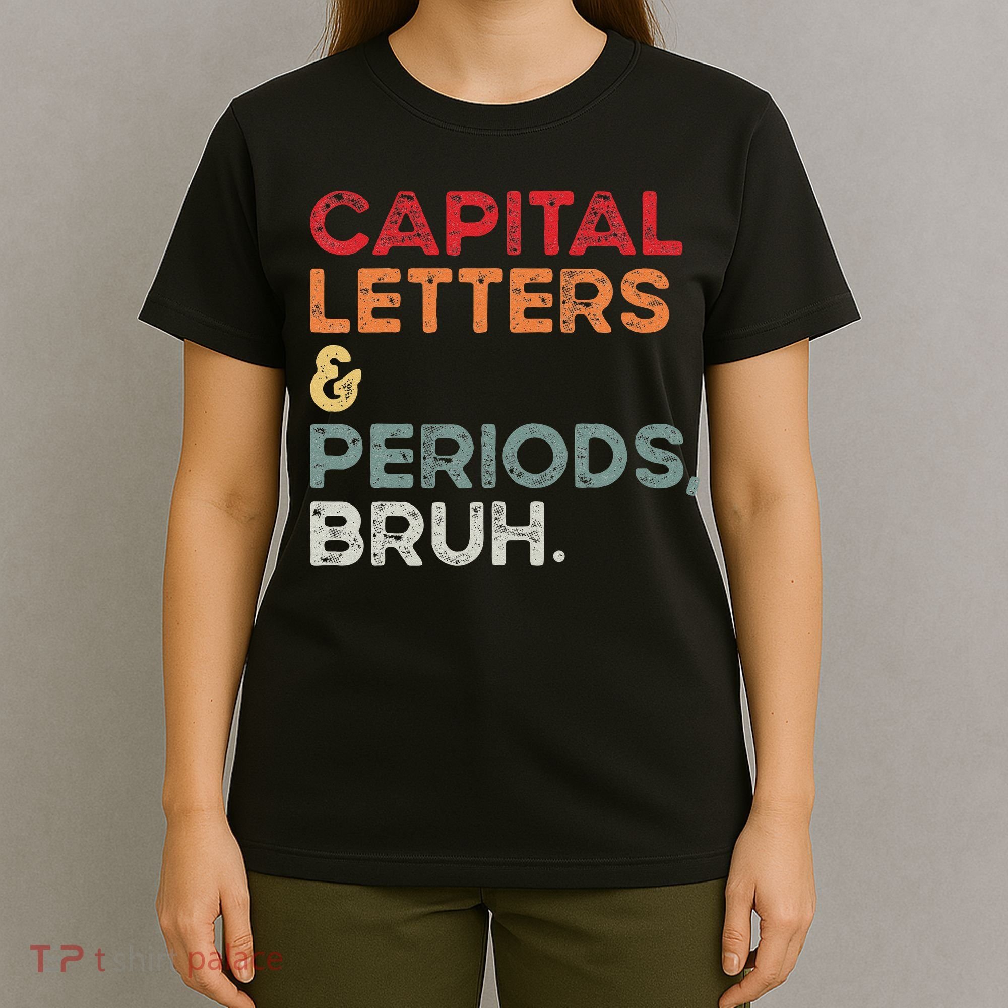 Capital Letters & Periods Bruh Funny Retro English Teacher T-Shirt