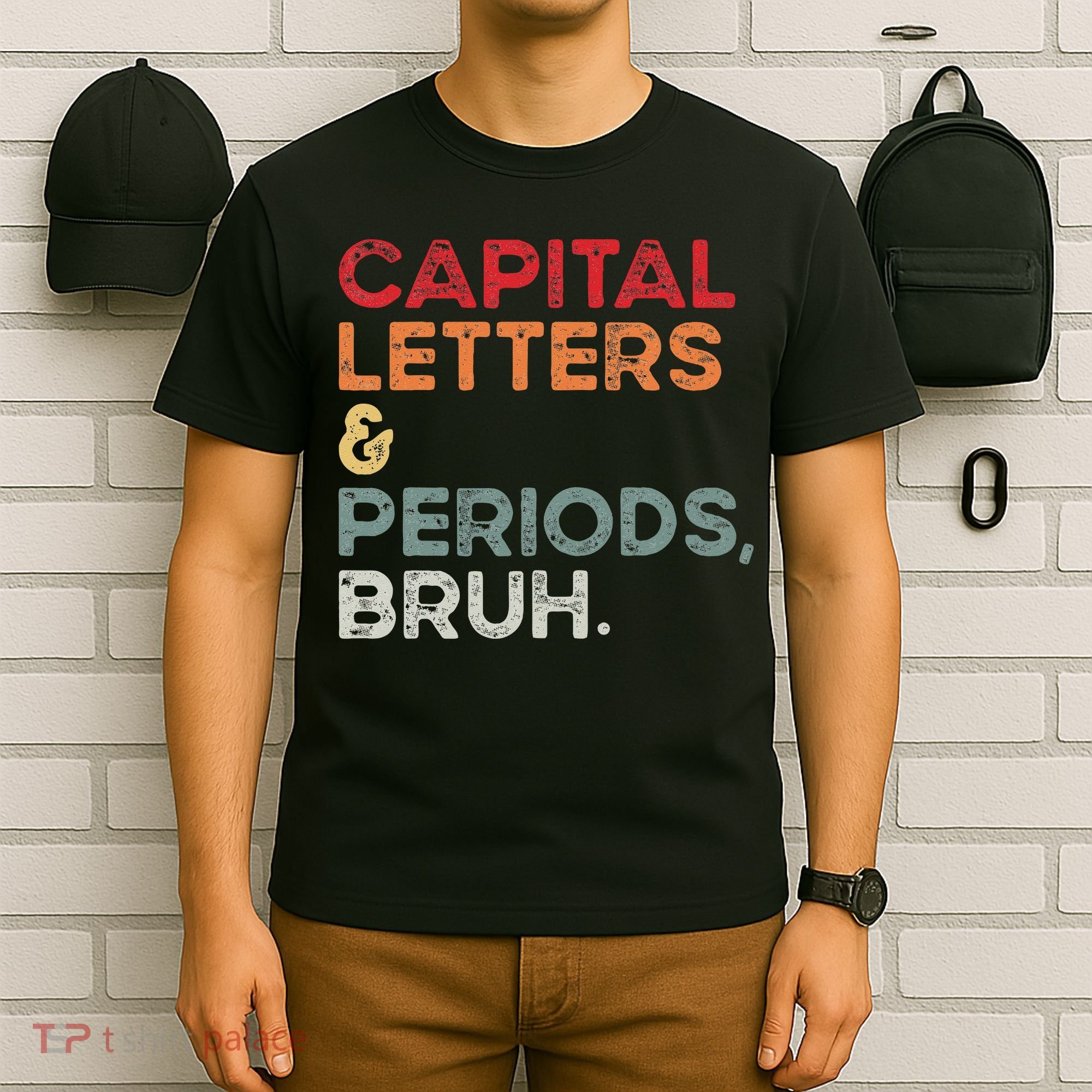Capital Letters & Periods Bruh Funny Retro English Teacher T-Shirt