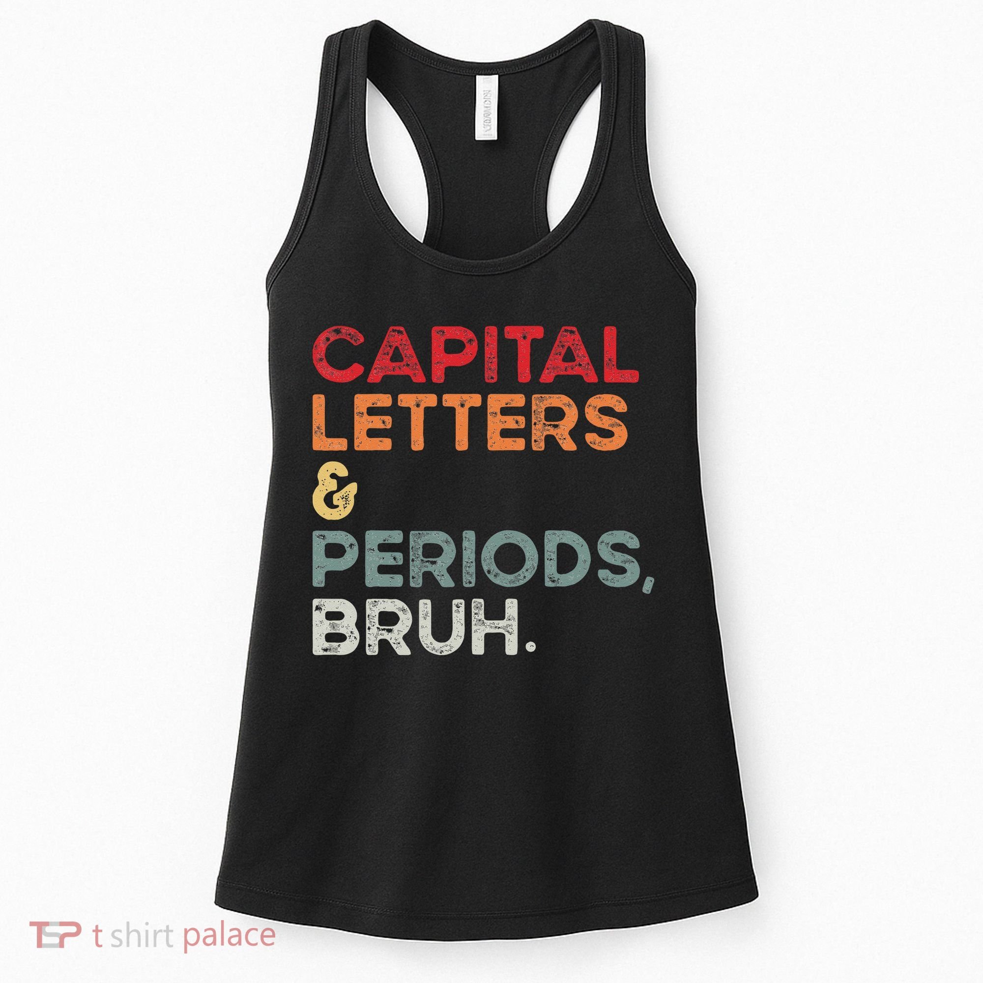 Capital Letters & Periods Bruh Funny Retro English Teacher Women's Tank Top