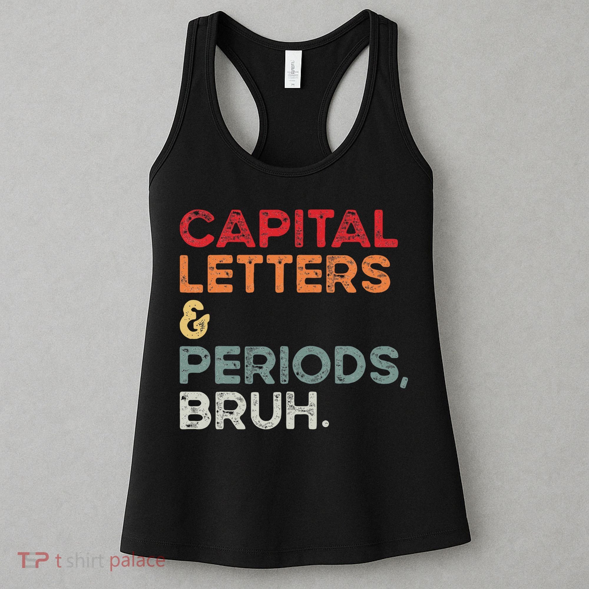 Capital Letters & Periods Bruh Funny Retro English Teacher Women's Tank Top