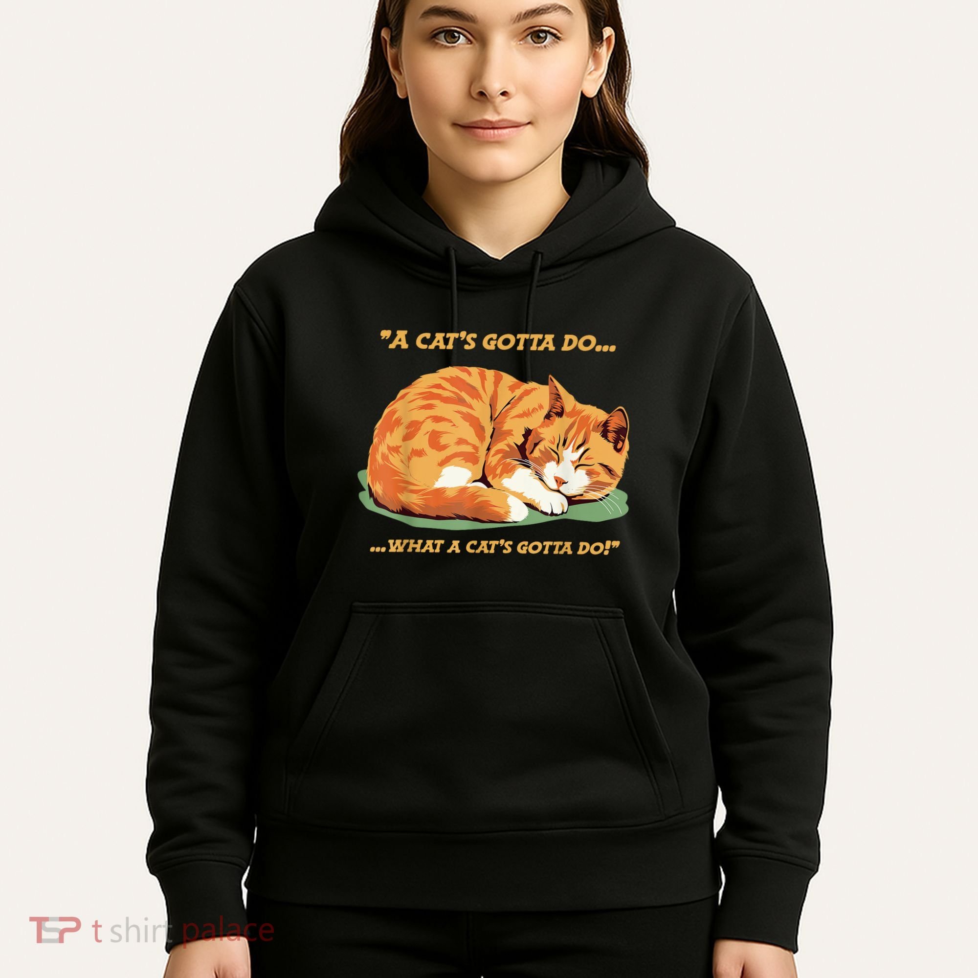 Cat Lover Sleeping Cat A Cats Gotta Do Funny Cat Saying Hoodie