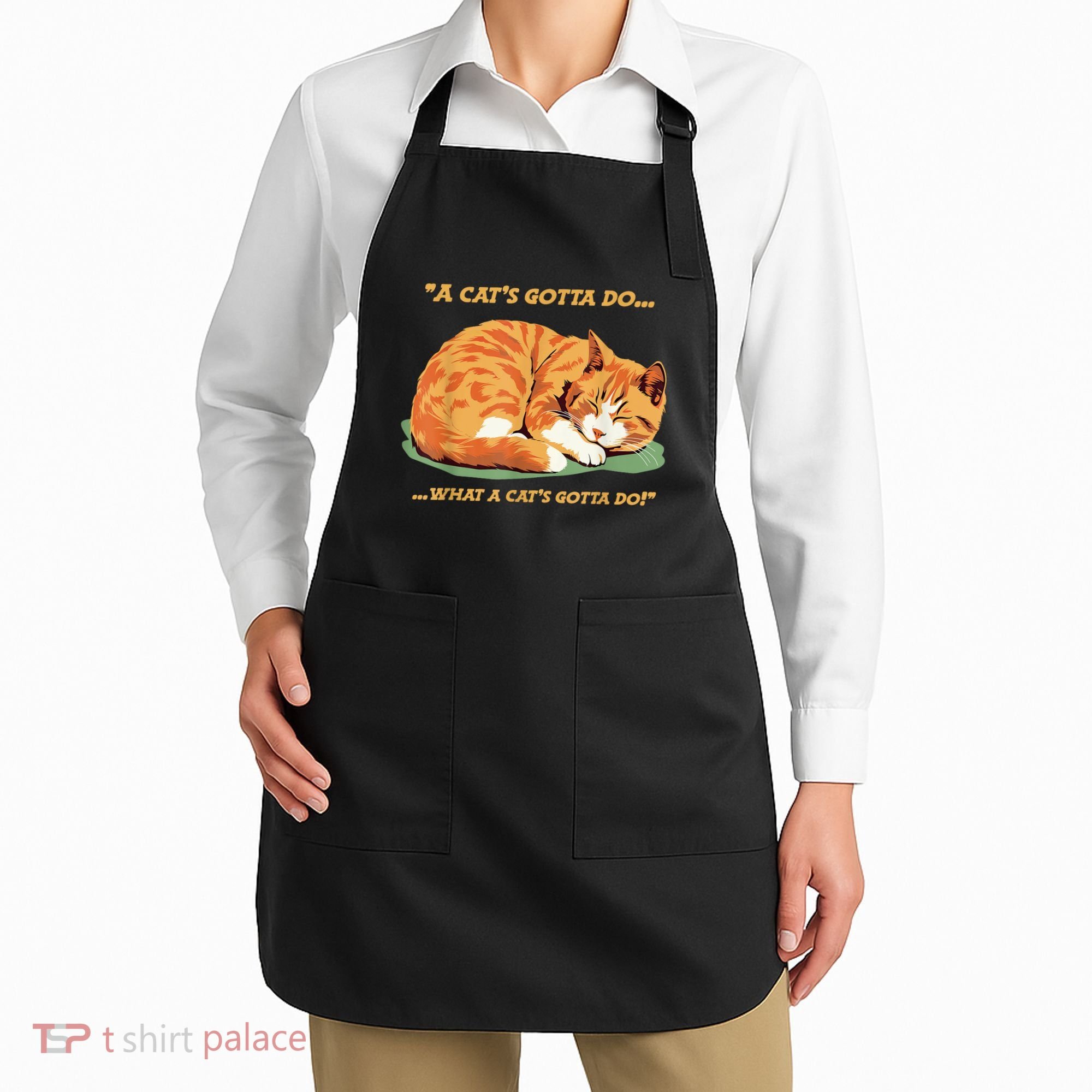 Cat Lover Sleeping Cat A Cats Gotta Do Funny Cat Saying Apron