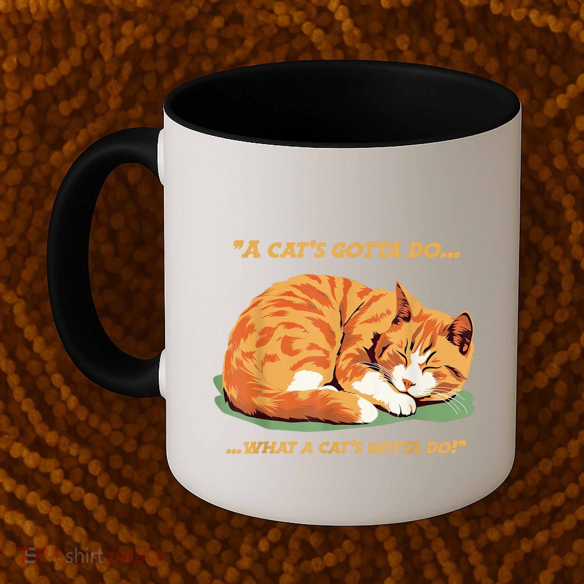 Cat Lover Sleeping Cat A Cats Gotta Do Funny Cat Saying Coffee Mug