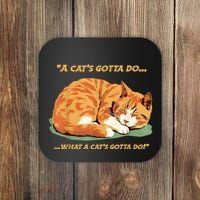 Cat Lover Sleeping Cat A Cats Gotta Do Funny Cat Saying Coaster thumb 0