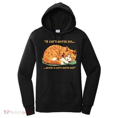 Cat Lover Sleeping Cat A Cats Gotta Do Funny Cat Saying Women's Hoodie
