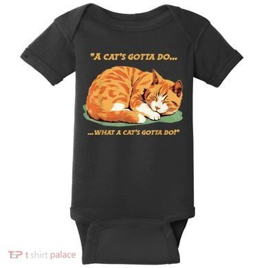 Cat Lover Sleeping Cat A Cats Gotta Do Funny Cat Saying Baby Bodysuit