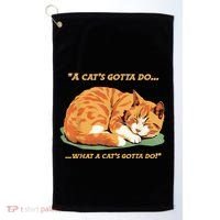 Cat Lover Sleeping Cat A Cats Gotta Do Funny Cat Saying Golf Towel thumb 0