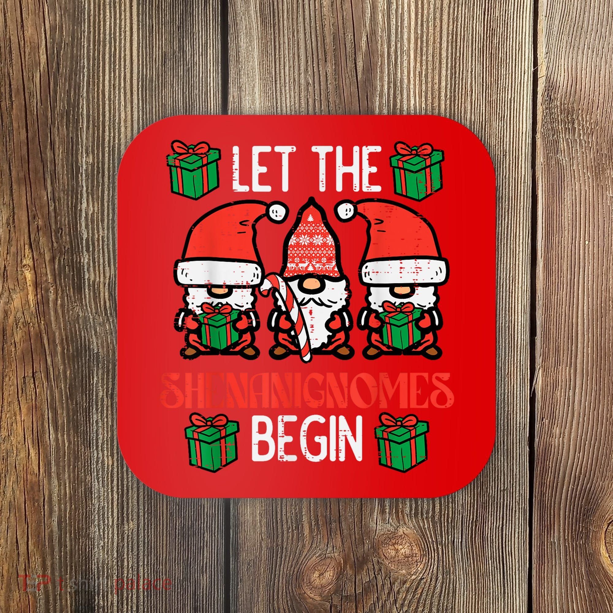 Christmas Let Shenanignomes Begin Xmas Gnomes Coaster