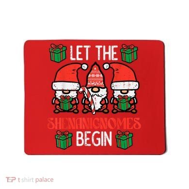 Christmas Let Shenanignomes Begin Xmas Gnomes Mousepad