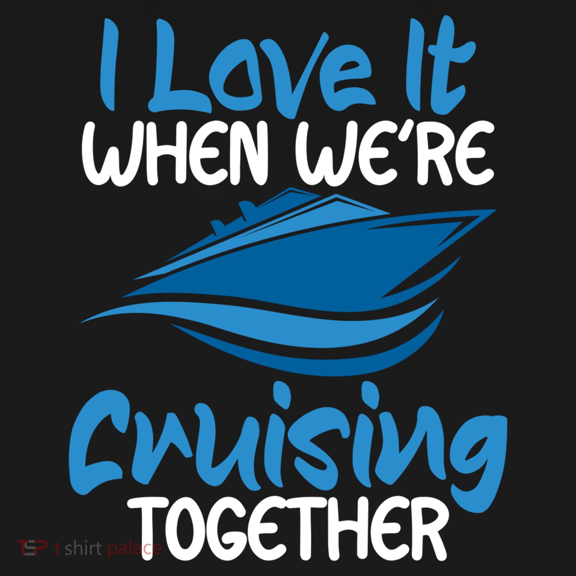 Cruise Lovers S I Love It When We're Cruisin Together Meaningful Gift Bucket Hat