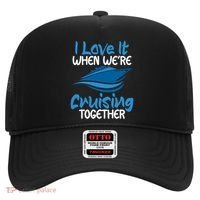 Cruise Lovers S I Love It When We're Cruisin Together Meaningful Gift Hat thumb 0