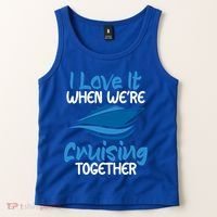 Cruise Lovers S I Love It When We're Cruisin Together Meaningful Gift Tank Top thumb 2