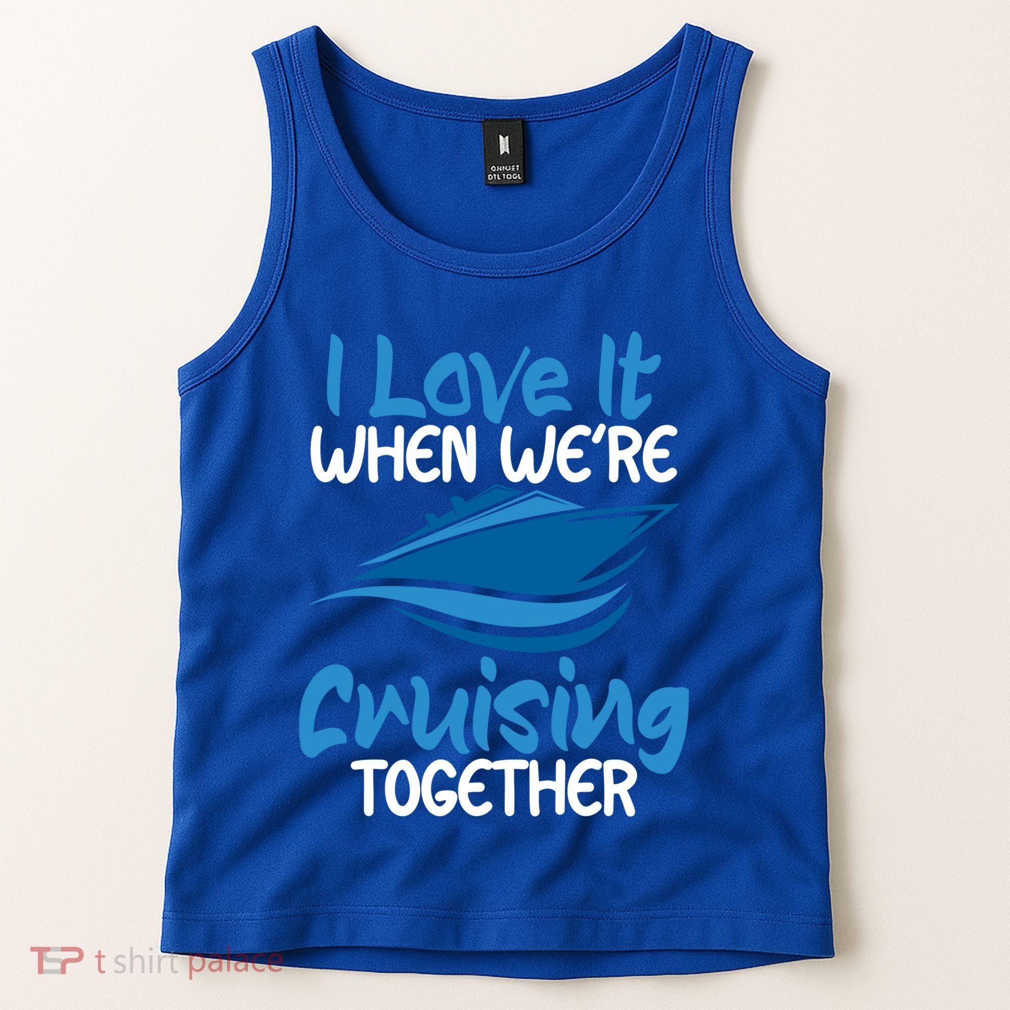 Cruise Lovers S I Love It When We're Cruisin Together Meaningful Gift Tank Top