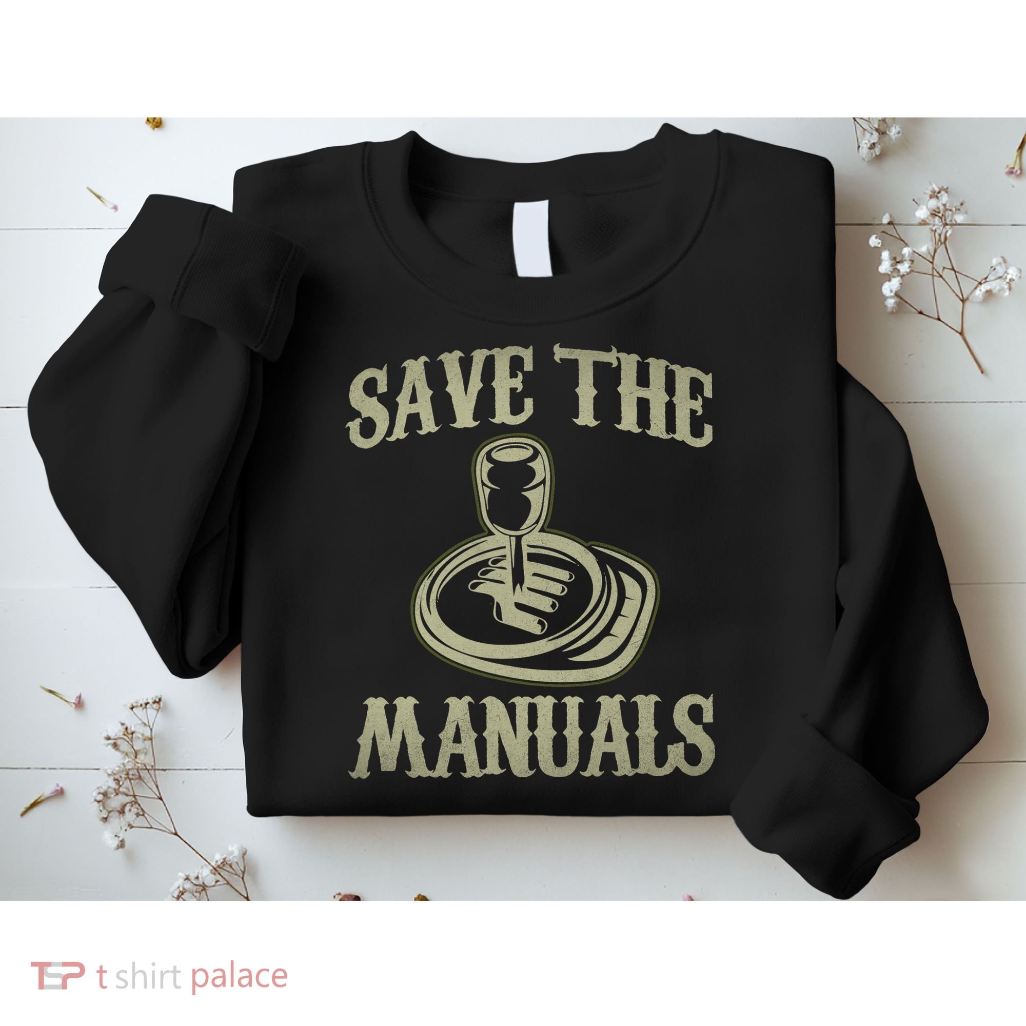 Car Lover Save The Manuals Stick Shift Sweatshirt