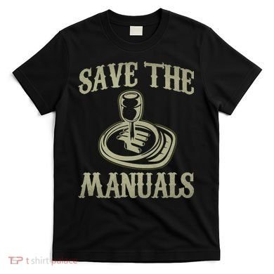 Car Lover Save The Manuals Stick Shift T-Shirt