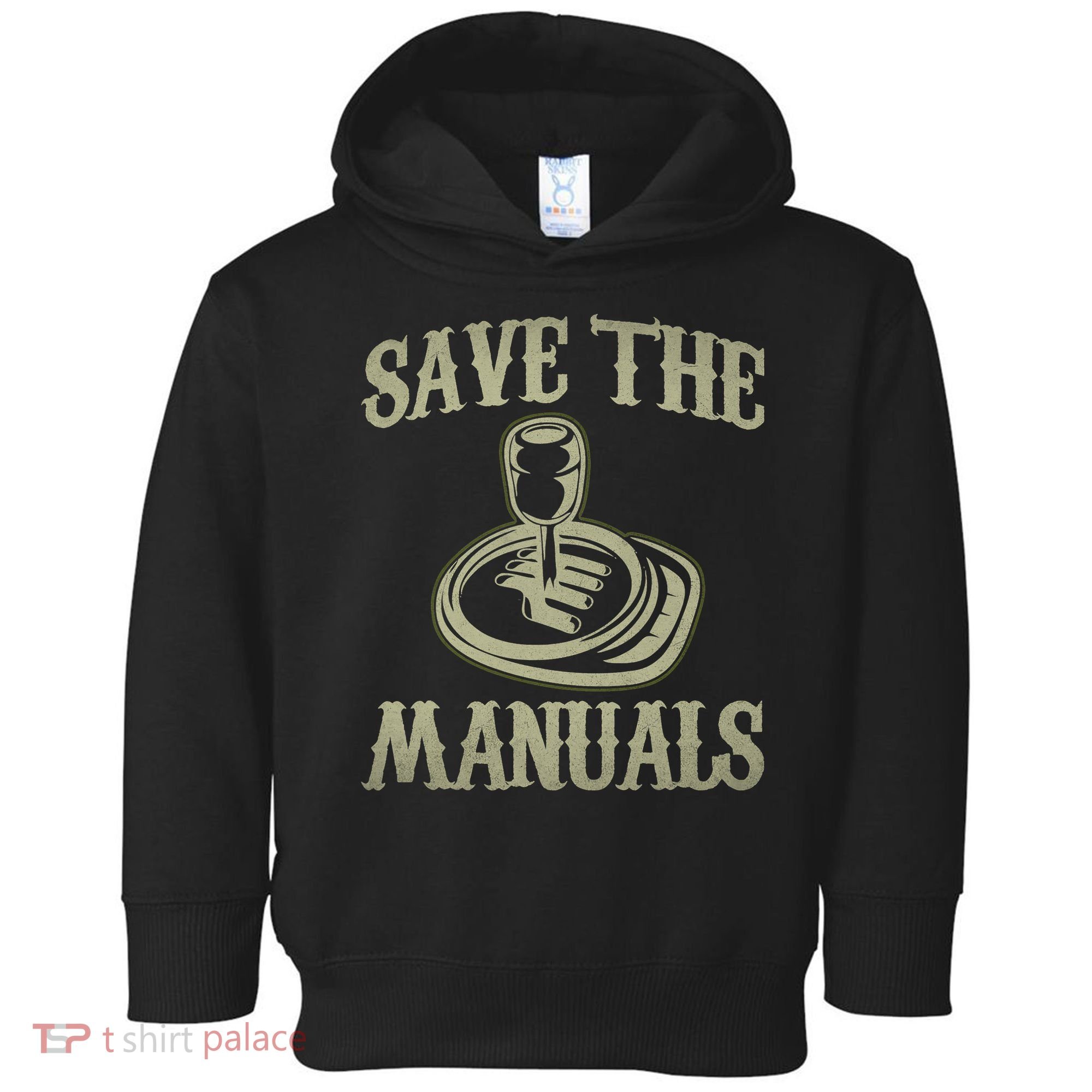 Car Lover Save The Manuals Stick Shift Toddler Hoodie