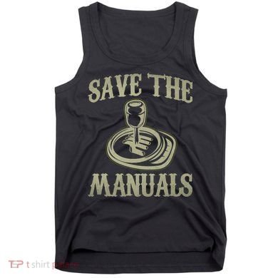 Car Lover Save The Manuals Stick Shift Tank Top