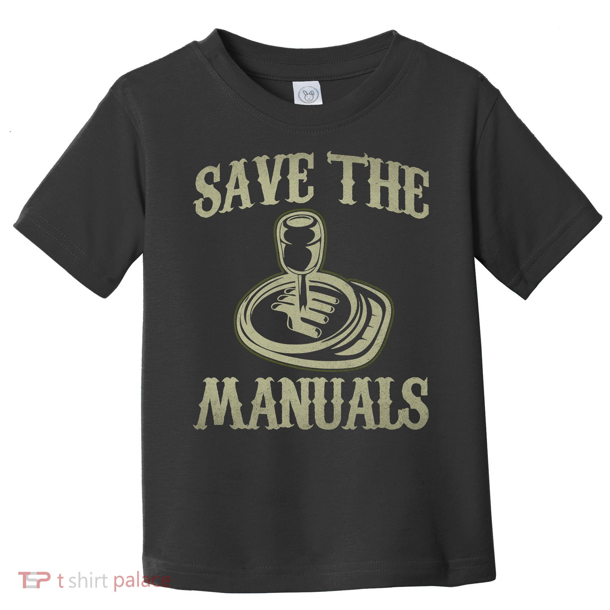 Car Lover Save The Manuals Stick Shift Toddler T-Shirt
