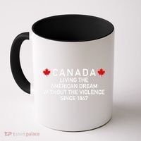 Canada Living The American Dream The Violence Since 1867 Coffee Mug thumb 0