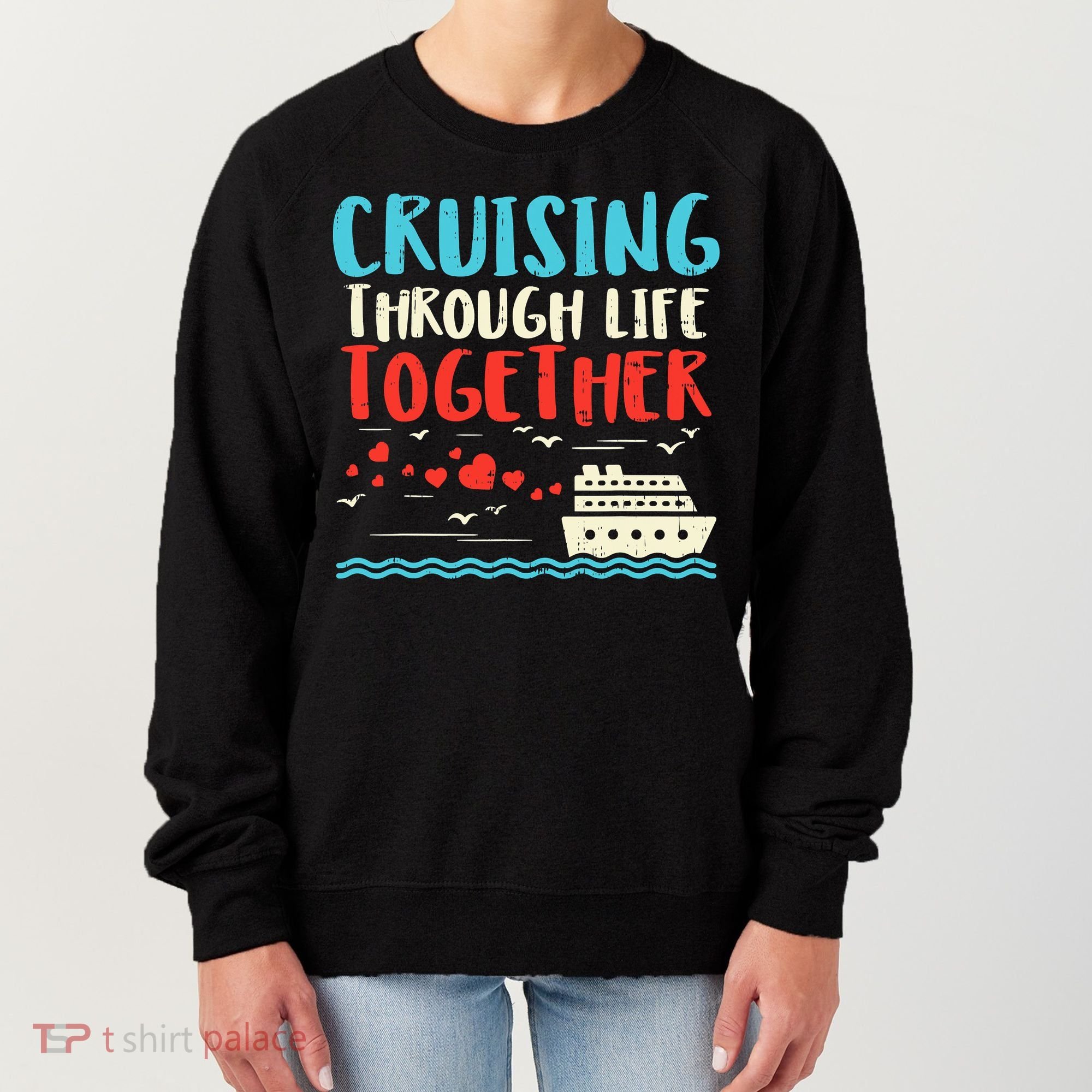 Cruising Life Together Anniversary Cruise Trip Women's Sweatshirt