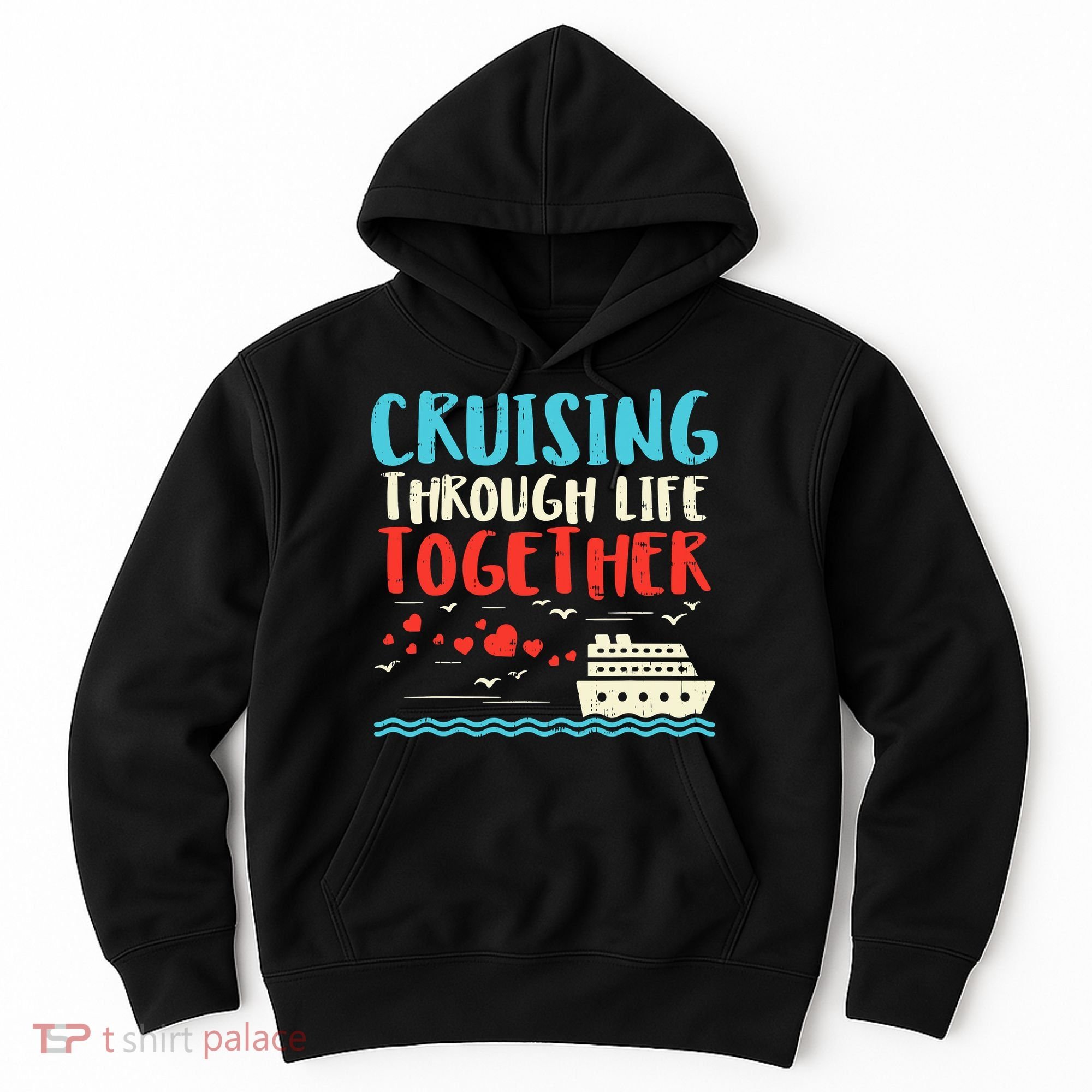 Cruising Life Together Anniversary Cruise Trip Hoodie