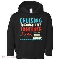 Cruising Life Together Anniversary Cruise Trip Toddler Hoodie thumb 0