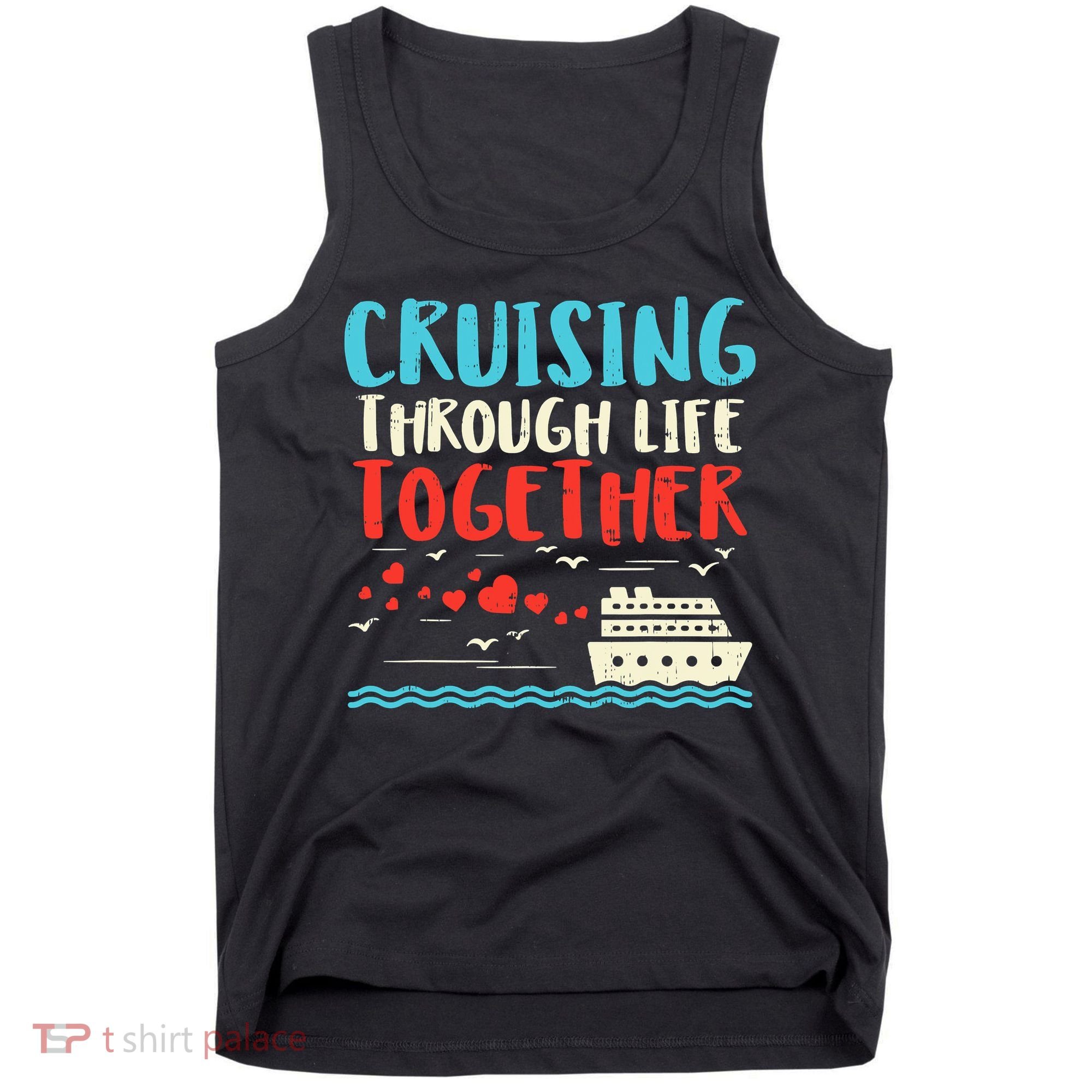 Cruising Life Together Anniversary Cruise Trip Tank Top