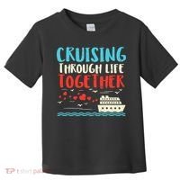 Cruising Life Together Anniversary Cruise Trip Toddler T-Shirt thumb 0